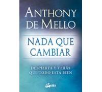 Nada que cambiar: Despierta y verás que todo está bien (Espiritualidad)