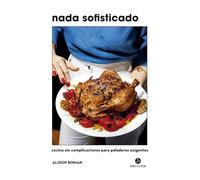 Nada sofisticado | Alison Roman