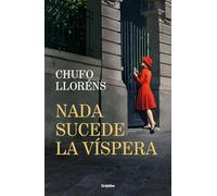 Nada sucede la víspera (Novela histórica)