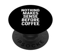 Nada Tiene Sentido Antes del café Diseño de Cita PopSockets PopGrip Adhesivo