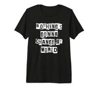 Nada va a Cambiar mi Mundo Camiseta Premium