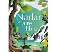 Nadar al aire libre. 60 lugares mágicos para inspirarte | Aa. Vv.