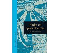 Nadar en aguas abiertas: Una forma de meditación: 8 (Tiempo de Mirar)