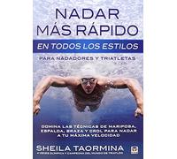 Nadar Más Rápido En Todos Los Estilos: Para nadadores y triatletas (DEPORTES)