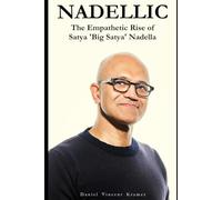 Nadellic: The Empathetic Rise of Satya 'Big Satya' Nadella