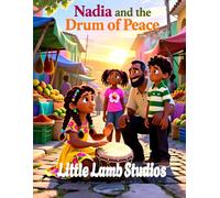 Nadia and the Drum of Peace: A Caribbean Christian Children’s Book About Forgiveness, Peace, and Kindness (Bible Story Based on John 14:27 for Ages ... Friendship, and God’s Peace in Haiti