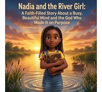 Nadia and the River Girl: A Faith-Filled Story About a Busy, Beautiful Mind and the God Who Made It on Purpose