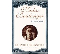 Nadia Boulanger: A Life in Music