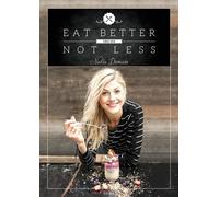 Nadia Damaso Eat Better Not Less (Tapa dura)