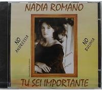 Nadia Romano - NADIA ROMANO - TU SEI IMPORTANTE - NO ANORESSIA NO BULIMIA CD NUOVO E SIGILLATO