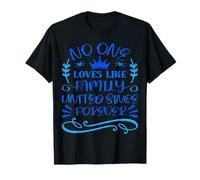 Nadie ama como la familia unida desde siempre cita Camiseta