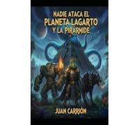 NADIE ATACA EL PLANETA LAGARTO Y LA PIRÁMIDE (EL LEGADO DE NADIE Y EIDAN)