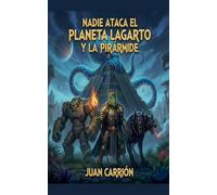 NADIE ATACA EL PLANETA LAGARTO Y LA PIRÁRMIDE: 5 (El Legado de Nadie y Eidan)