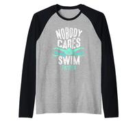 Nadie Cares Swim Faster Team Motivación Lindo Camiseta Manga Raglan