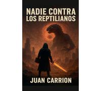 NADIE CONTRA LOS REPTILIANOS: 4 (Trilogía de Nadie)