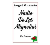 Nadie De Las Mignolias: Un Poema