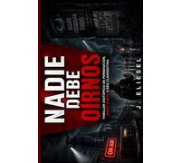 NADIE DEBE OÍRNOS: Thriller distópico de persecución, radio ilegal y red clandestina (La Risa de los Condenados)