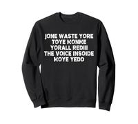 Nadie desperdició más Juguetes Monje Yorall Rediii Voice Inside My Yes Sudadera