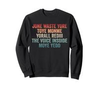 Nadie desperdició más Juguetes Monje Yorall Rediii Voice Inside My Yes Sudadera