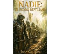 NADIE: EL EXODO REPTILIANO (EL LEGADO DE NADIE Y EIDAN)