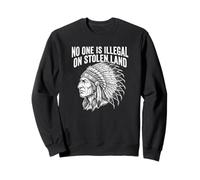 Nadie es Ilegal en Tierras robadas Sudadera
