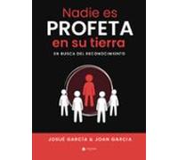 Nadie Es Profeta En Su Tierra. En Busca Del Reconocimiento