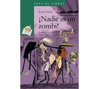 ¡Nadie es un zombi! (LITERATURA INFANTIL - Sopa de Libros)
