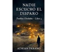 Nadie escuchó el disparo: Una novela corta de terror rural y misterio psicológico en la España Rural (Pueblos Olvidados nº 3)
