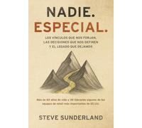 Nadie. Especial.: Los vínculos que nos forjan, las decisiones que nos definen y el legado que dejamos
