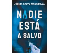 Nadie está a salvo: Un thriller policial oscuro, adictivo y que no da tregua (Nadie debe saberlo)