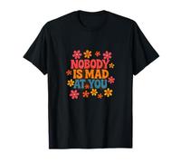 Nadie está Enojado contigo Diseño Suave y tranquilizador de ansiedad Camiseta