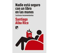 Nadie está seguro con un libro en las manos (Lecturas inconvenientes) | Santiago Alba Rico