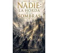 Nadie: La Horda de Las Sombras: 22 (El Legado de Nadie y Eidan)