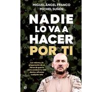 Nadie lo va a hacer por ti: Los valores y la preparación de un héroe de guerra para conducir tu vida diaria y afrontar cualquier reto