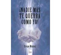 ¡Nadie más te querrá como yo!