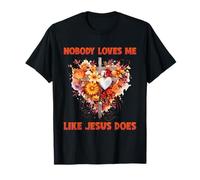 Nadie Me Ama como Jesús Hace Cruz Corazón Fe Floral Camiseta