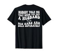 Nadie me dijo eso cuando le das a un marido sus orejas (atrás) Camiseta
