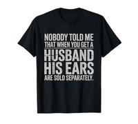 Nadie me Dijo Que Cuando Tienes un Marido Sus Orejas se Venden Camiseta