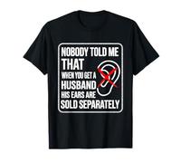 Nadie me Dijo Que Cuando Tienes un Marido Sus Orejas se Venden Camiseta