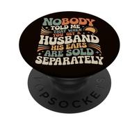 Nadie me Dijo Que Cuando Tienes un Marido Sus Orejas se Venden PopSockets PopGrip Adhesivo