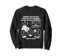 Nadie me Dijo Que Cuando Tienes un Marido Sus Orejas se Venden Sudadera
