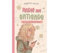 Nadie me entiende 2: Sin mi consentimiento