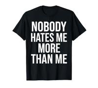 Nadie me Odia más Que yo Diseño de Citas Camiseta