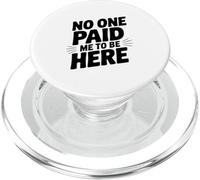 Nadie me pagó para Estar aquí PopSockets PopGrip para MagSafe