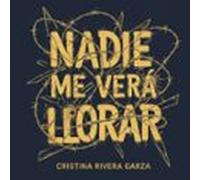 Nadie Me Verá Llorar (audiolibro)
