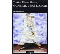 Nadie Me Vera Llorar (Spanish Edition) by Cristina Rivera Garza(2004-09-01)