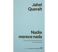 Nadie merece nada: Por qué la izquierda necesita la meritocracia (Nuevos cuadernos Anagrama)