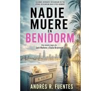 NADIE MUERE EN BENIDORM: Un caso de Jack Mallone y Diana Brannock (Jack Mallone y Diana Brannock - Novela negra urbana y mediterranea)