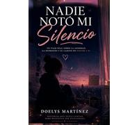 Nadie Notó Mi Silencio: Desahogo sobre ansiedad, salud mental y superación emocional