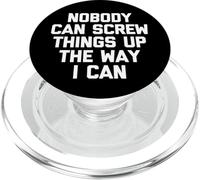 Nadie Puede arruinar Las Cosas de la Manera Que Puedo - Dicho Divertido PopSockets PopGrip para MagSafe